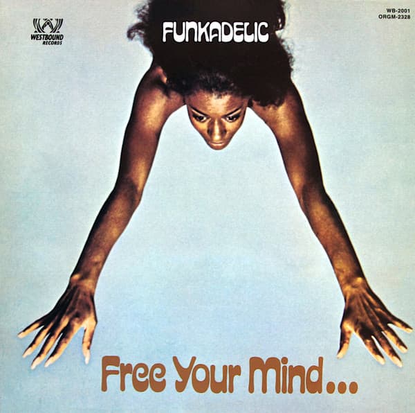 Funkadelic — Free Your Mind And Your Ass Will Follow